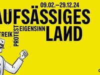 Ausstellung „Aufsässiges Land“