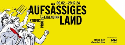 Ausstellung „Aufsässiges Land“