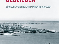 „Geflohen und geblieben. Jüdische Österreicher*innen in Uruguay“