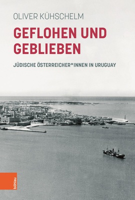 Geflohen und geblieben. Jüdische Österreicher*innen in Uruguay