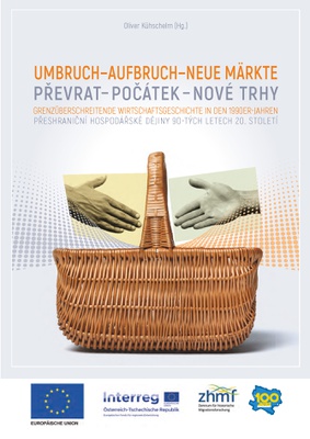 Umbruch − Aufbruch − Neue Märkte. Prevrat – Pocátek – Nové Trhy